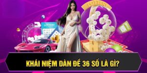Dàn Đề 36 Số Bất Tử Là Gì?